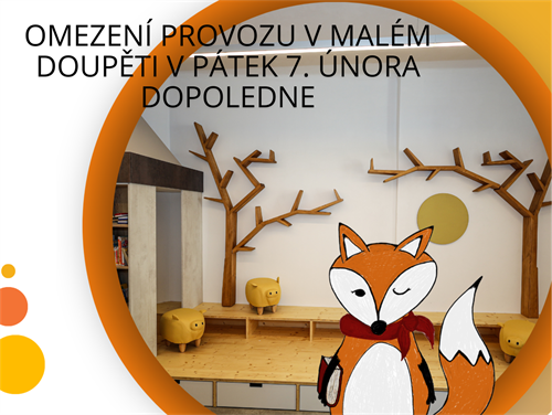Malé doupě - omezení provozu 7.2.2025
