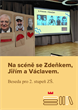 Na scéně se Zdeňkem, Jiřím a Václavem